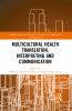 Multicultural Health Translation Interpreting and Communication
