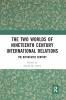 Two Worlds of Nineteenth Century International Relations