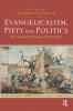 Evangelicalism Piety and Politics