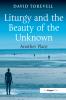 Liturgy and the Beauty of the Unknown