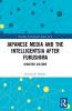 Japanese Media and the Intelligentsia after Fukushima