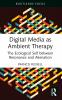 Digital Media as Ambient Therapy