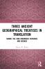 Three Ancient Geographical Treatises in Translation