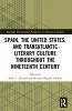 Spain the United States and Transatlantic Literary Culture throughout the Nineteenth Century