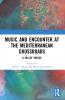 Music and Encounter at the Mediterranean Crossroads