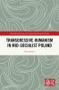 Transgressive Humanism in Mid-Socialist Poland