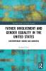 Father Involvement and Gender Equality in the United States