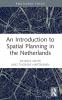 Introduction to Spatial Planning in the Netherlands