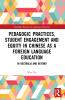 Pedagogic Practices Student Engagement and Equity in Chinese as a Foreign Language Education
