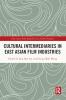 Cultural Intermediaries in East Asian Film Industries