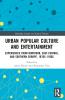 Urban Popular Culture and Entertainment