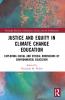 Justice and Equity in Climate Change Education