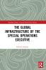 Global Infrastructure of the Special Operations Executive