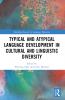 Typical and Atypical Language Development in Cultural and Linguistic Diversity