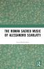Roman Sacred Music of Alessandro Scarlatti