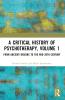 Critical History of Psychotherapy Volume 1