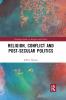 Religion Conflict and Post-Secular Politics