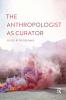 Anthropologist as Curator
