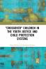 'Crossover' Children in the Youth Justice and Child Protection Systems