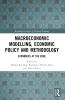 Macroeconomic Modelling Economic Policy and Methodology