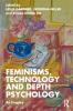 Feminisms Technology and Depth Psychology