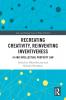 Recreating Creativity Reinventing Inventiveness