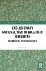 Exclusionary Rationalities in Brazilian Schooling