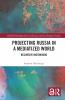 Projecting Russia in a Mediatized World
