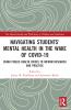 Navigating Students’ Mental Health in the Wake of COVID-19
