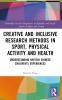 Creative and Inclusive Research Methods in Sport Physical Activity and Health