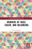 Memoirs of Race Color and Belonging