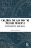 Children the Law and the Welfare Principle