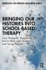Bringing Our Histories into School-Based Therapy