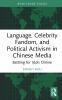 Language Celebrity Fandom and Political Activism in Chinese Media