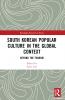 South Korean Popular Culture in the Global Context