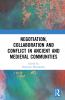 Negotiation Collaboration and Conflict in Ancient and Medieval Communities