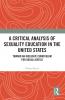 Critical Analysis of Sexuality Education in the United States