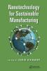 Nanotechnology for Sustainable Manufacturing