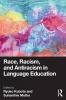 Race Racism and Antiracism in Language Education