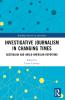 Investigative Journalism in Changing Times