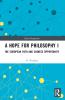 Hope for Philosophy I