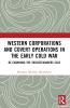 Western Corporations and Covert Operations in the early Cold War