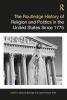 Routledge History of Religion and Politics in the United States Since 1775