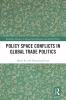 Policy Space Conflicts in Global Trade Politics
