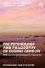 Psychology and Philosophy of Eugene Gendlin