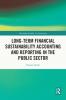 Long-Term Financial Sustainability Accounting and Reporting in the Public Sector