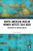 North American Muslim Women Artists Talk Back