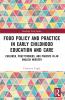 Food Policy and Practice in Early Childhood Education and Care