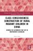 Class Consciousness Construction of Rural Migrant Children in China