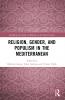 Religion Gender and Populism in the Mediterranean